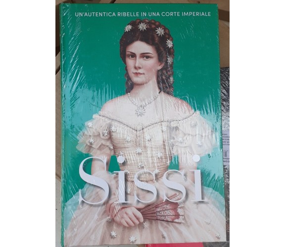 Regine e ribelli n. 10 - Sissi di Aa.vv., 2023, Rba