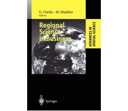 Regional Science in Business - Graham Clarke - Springer, 2010