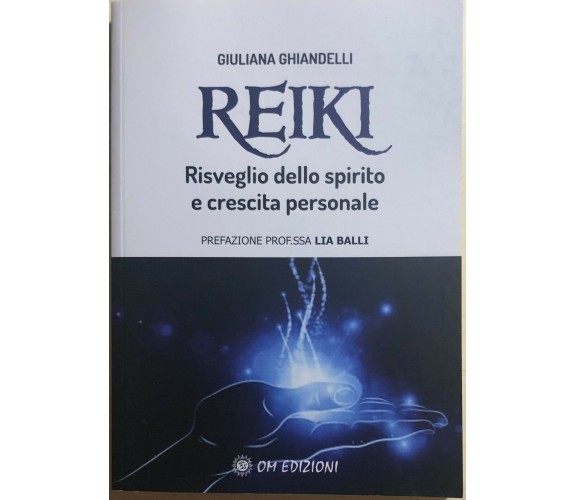 Reiki, risveglio dello spirito e crescita personale di Giuliana Ghiandelli, 2021