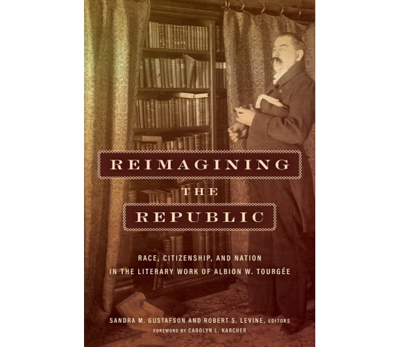 Reimagining the Republic - Sandra M. Gustafson - FORDHAM UNIV PR, 2022