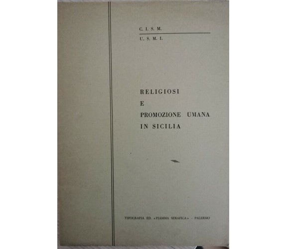 Religiosi e promozione umana in Sicilia,  di Cism, Usmi,  1982- ER