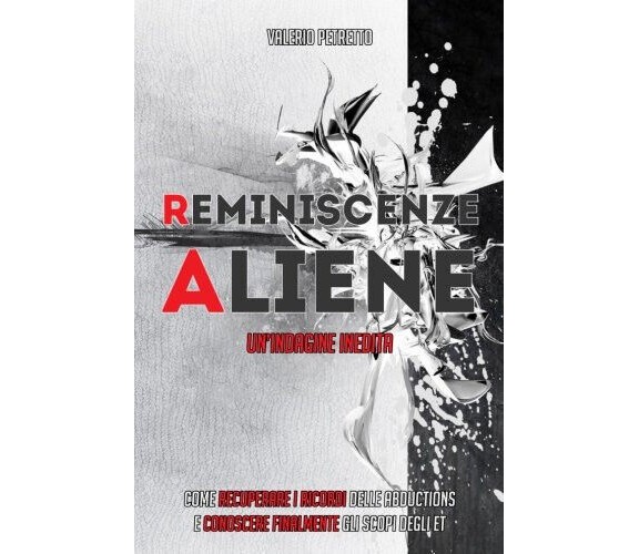 Reminiscenze Aliene - Mr Valerio Petretto - Createspace , 2017