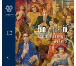 Remo Squillantini. Amarcord. Alba e tramonto di un'epoca - Faccenda - 2021