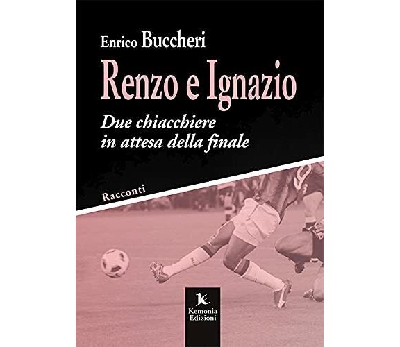 Renzo e Ignazio. Due chiacchiere in attesa della finale - Enrico Buccheri - 2021