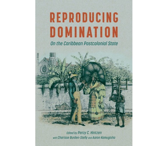 Reproducing Domination - Percy C. Hintzen - University Press Of Mississippi,2022