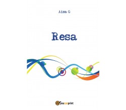 Resa	 di Aisa G.,  2016,  Youcanprint