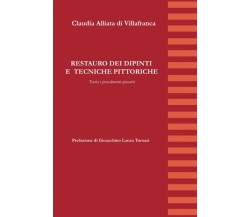 Restauro Dei Dipinti e Tecniche Pittoriche Teoria e Procedimenti Operativi di Cl