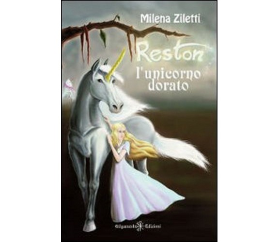 	 Reston, l’unicorno dorato - Milena Ziletti,  2020,  Gilgamesh Edizioni