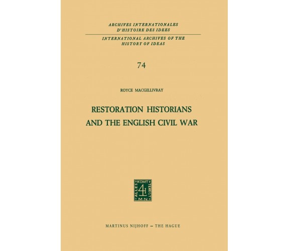 Restoration Historians and the English Civil War - R. C. Macgillivray - 2013