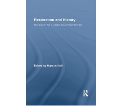 Restoration and History - Marcus Hall - ROUTLEDGE, 2015