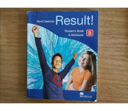 Result. Student's book,­Workbook per la Scuola media - D. Spencer - 2007 - AR