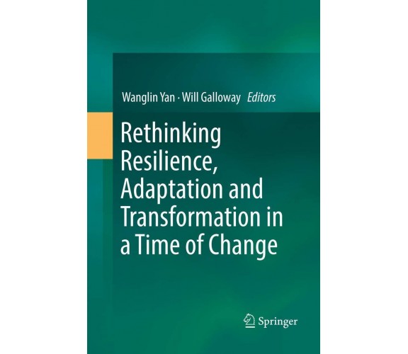 Rethinking Resilience, Adaptation and Transformation in a Time of Change - 2018