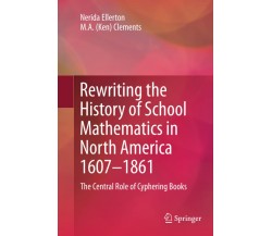 Rewriting the History of School Mathematics in North America 1607-1861 - 2014