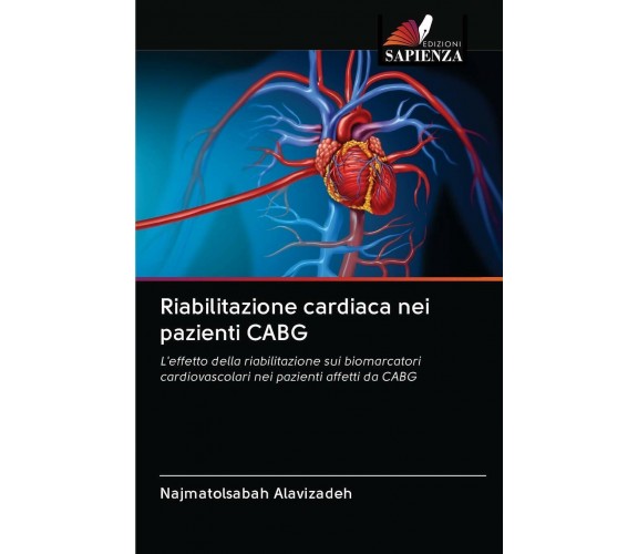 Riabilitazione cardiaca nei pazienti CABG - Alavizadeh - Edizione Sapienza-2020