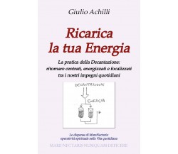 Ricarica la tua Energia	 di Giulio Achilli,  2020,  Youcanprint