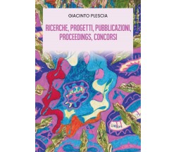 Ricerche, Progetti, Pubblicazioni, Proceedings, Concorsi di Giacinto Plescia,  2