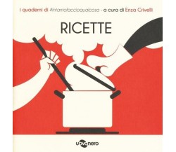 Ricette. I quaderni di #intantofaccioqualcosa. Vol. 1 di E. Crivelli, 2021, U