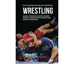 Ricette Per La Massa Muscolare, Prima E Dopo La Competizione Nel Wrestling-2015