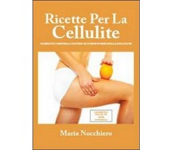 Ricette cosmetiche per contrastare gli inestetismi della cellulite