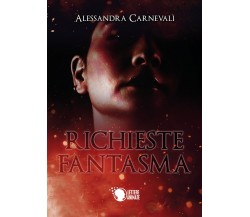 Richieste Fantasma	 di Alessandra Carnevali,  2019,  Lettere Animate