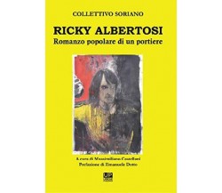 Ricky Albertosi. Romanzo popolare di un portiere - Collettivo Soriano - 2019