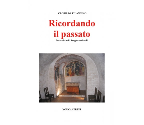 Ricordando il passato - Clotilde Filannino, Sergio Andreoli,  2019,  Youcanprint