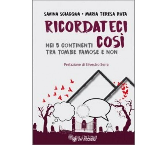 Ricordateci Così. Nei continenti tra tombe famose e non di Savina Sciacqua, Mari