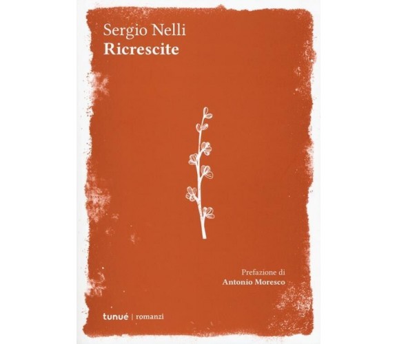 Ricrescite di Sergio Nelli, 2018, Tunué