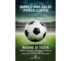 Rigore di testa - Marco Malvaldi, Paolo Cintia - Giunti Editore,2021