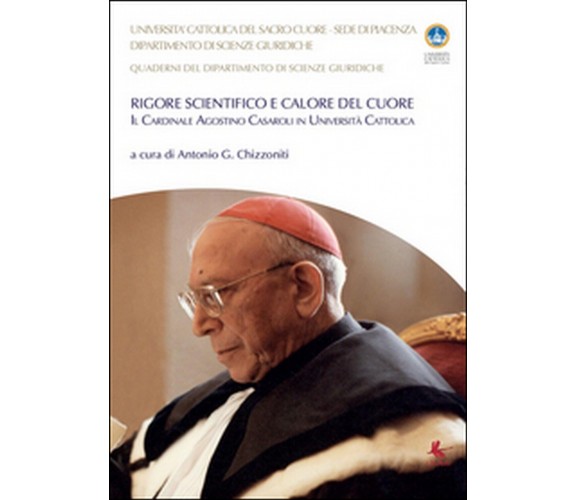 Rigore scientifico e calore del cuore. Il cardinale Agostino Casaroli in Univer.