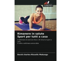 Rimanere in salute Sport per tutti a casa - David Charles-Rissells Makangu,2021 