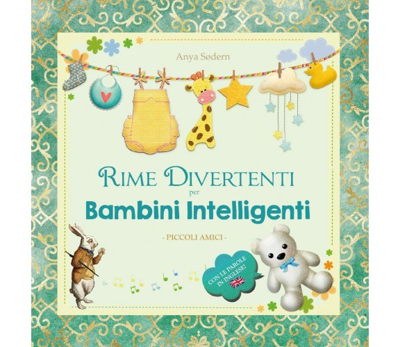 Rime Divertenti per Bambini Intelligenti - Piccoli Amici, Anya Sødern,  2021