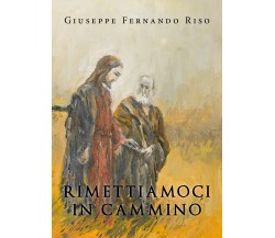 Rimettiamoci in cammino di Giuseppe Riso,  2021,  Youcanprint