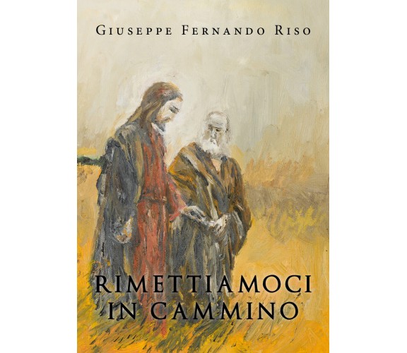 Rimettiamoci in cammino di Giuseppe Riso,  2021,  Youcanprint