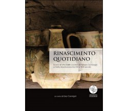 Rinascimento quotidiano. Scorci di vita dalle cucine di Palazzo Gonzaga a Volta 