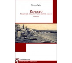 Riposto. Territorio, infrastrutture, identità urbana (1841-1920), di S. Spina