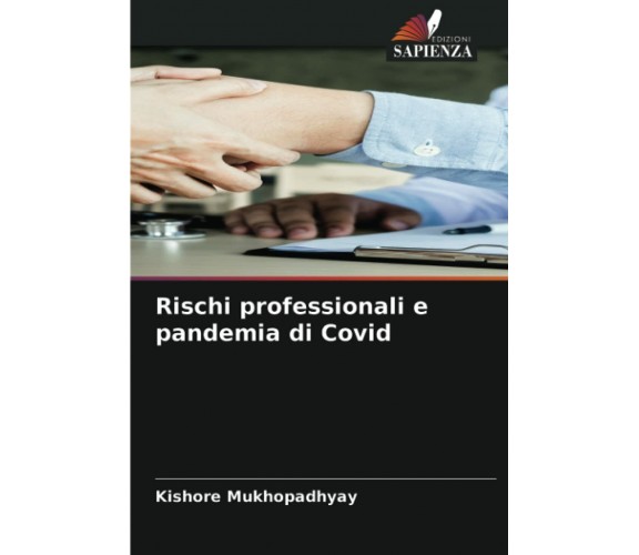 Rischi professionali e pandemia di Covi d -Mukhopadhyay - Edizioni Sapienza,2021