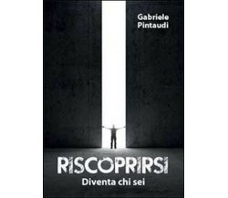 Riscoprirsi - Gabriele Pintaudi,  2014,  Youcanprint