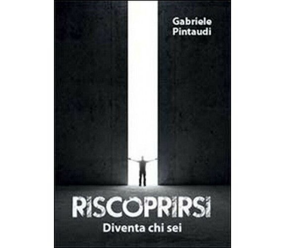 Riscoprirsi - Gabriele Pintaudi,  2014,  Youcanprint