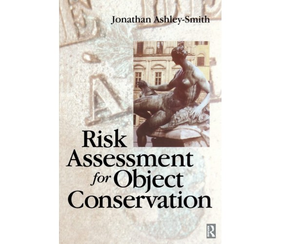 Risk Assessment for Object Conservation - Jonathan Ashley-Smith - 1999