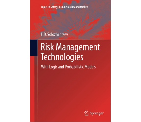 Risk Management Technologies - E. D. Solozhentsev - Springer, 2014