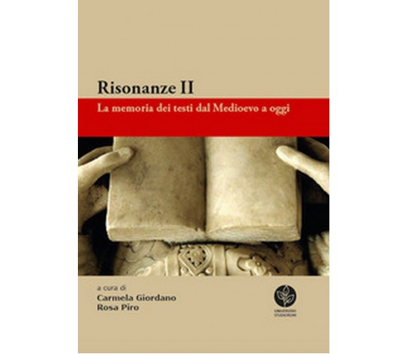 Risonanze. La memoria dei testi dal Medioevo a oggi Vol.2