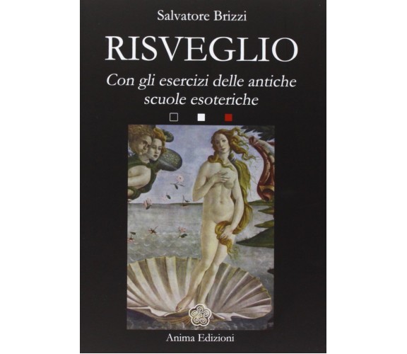 Risveglio. Con esercizi delle antiche scuole esoteriche - Anima, 2008