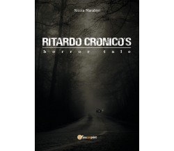 Ritardo Cronico’s horror tale	 di Nicola Marabini,  2018,  Youcanprint