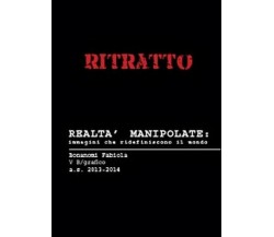 Ritratto. Realtà manipolate: immagini che ridefiniscono il mondo - ER