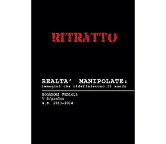 Ritratto. Realtà manipolate: immagini che ridefiniscono il mondo - ER