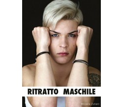 Ritratto maschile	 di Micaela Zuliani,  2017,  Youcanprint