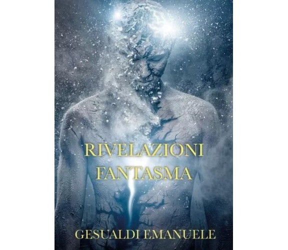 Rivelazioni fantasma di Emanuele Gesualdi, 2023, Youcanprint