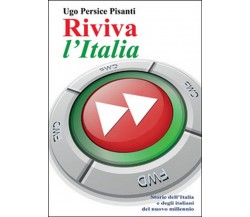 Riviva l’Italia - di Ugo Persice Pisanti,  2015,  Youcanprint