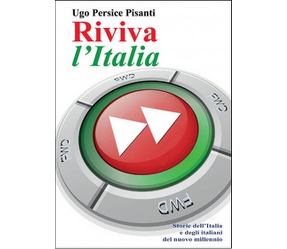 Riviva l’Italia - di Ugo Persice Pisanti,  2015,  Youcanprint